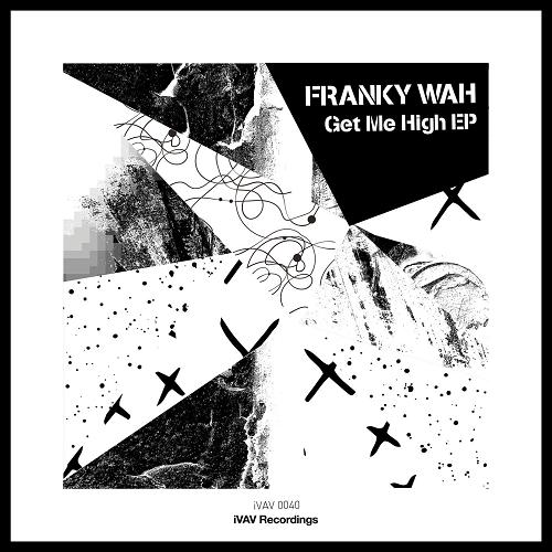 Franky Wah - Get Me High EP [BTIVAV040]